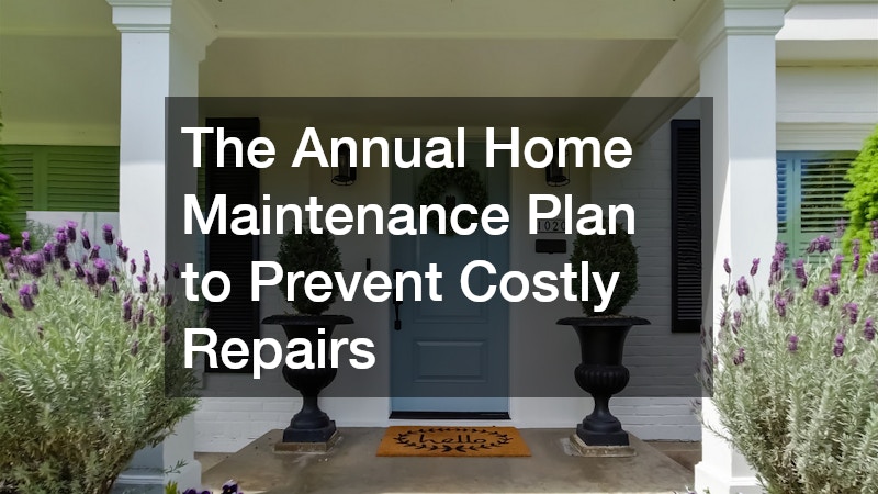 The Annual Home Maintenance Plan to Prevent Costly Repairs