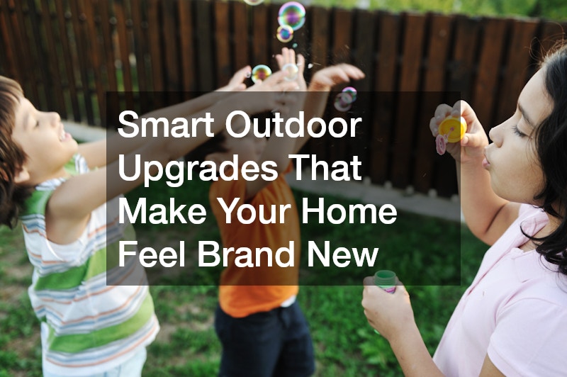 Smart Outdoor Upgrades That Make Your Home Feel Brand New